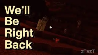 We'll Be Right Back in Minecraft
