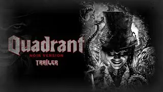 Quadrant: Noir Version | Trailer