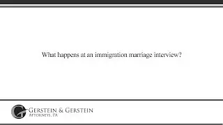 What happens at an immigration marriage interview?