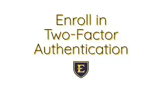 2FA - Enroll in Two-Factor Authentication