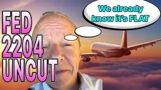 Flat Earth Debate 2204 Uncut & After Show Captain Steve - We Already Know