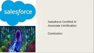 Salesforce Certified AI Associate Certification Conclusion