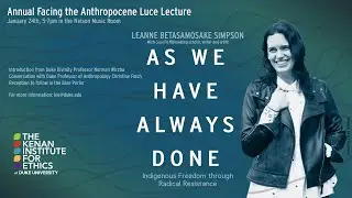 Leanne Simpson: As We Have Always Done: Indigenous Freedom Through Radical Resistance