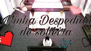 Minha Despedida de solteira