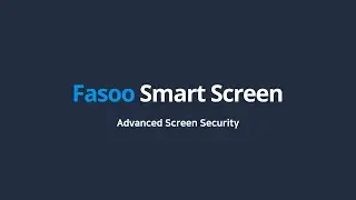 Advanced Screen Security – Fasoo Smart Screen