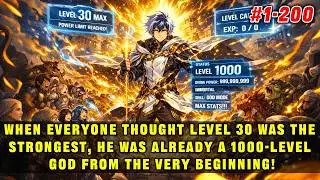 🔥When everyone thought level 30 was the strongest, he was a 1000-level deity from the very beginning