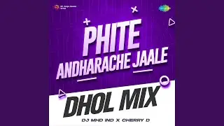 Phite Andharache Jaale - Dhol Mix