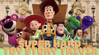 Super Hard Toy Story Part 2