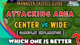 ATTACKING AREA CENTER VS ATTACKING AREA WIDE | MANAGER TACTICS GUIDE | PES 2021 MOBILE