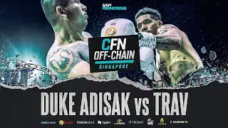 Fight 8 | Trav vs Duke | CFN Off Chain 2 Singapore 2024