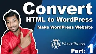 How to Convert HTML to WordPress || WordPress Tutorial || How to Make WordPress Website || Part -1