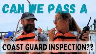 Episode 22- Coast Guard Auxiliary On Board! Can we pass an inspection???