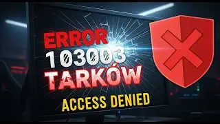 [Fixed] ✔️ Error 103003 Tarkov Access Denied Escape from Tarkov Error