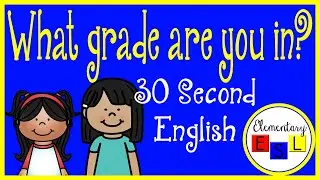 What grade are you in? - Elementary ESL English Practice for Kids