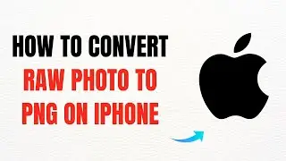 How to Convert RAW Photo to PNG on iPhone – Full Guide