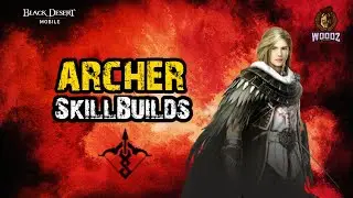 🌀Archer | PVP - PVE【Skill-builds & Combos】+🎁(Giveaway) Black Desert Mobile