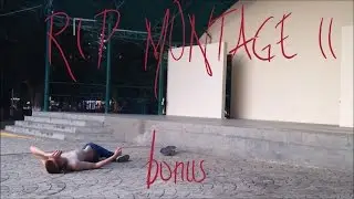 R.I.P. MONTAGE II (BONUS)