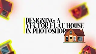 Designing a Vector Flat House in Photoshop #shapeandpixel