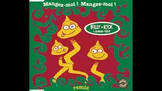 Billy Ze Kick et les Gamins en Folie - Mangez moi ! Mangez moi ! remix