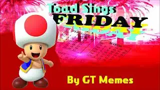 Toad Sings Friday
