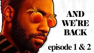 IT'S GREAT TO BE BACK | ATLANTA SEASON 4 | EPISODE 1 & 2 (REVIEW)