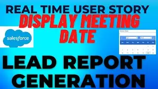 REAL TIME USER STORY ! SALESFORCE ! DISPLAY  MEETING DATE ! FORMULA FILEDS ! GOPAL SALESFORCE ! 🔥