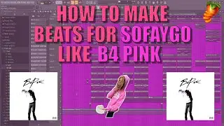 How To Make Virtual Beats for SoFaygo Like B4 PINK (FL Studio Tutorial)