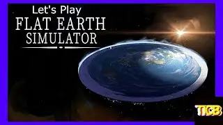Let's Play Random Steam Game - Flat Earth Simulator