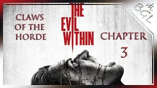 The Evil Within - Chapter 3: Claws of the Horde / Walkthrough [ No Commentary ]