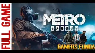 Metro Exodus Walkthrough Gameplay - FullGame