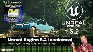 Unreal Engine 5.2 incelemesi ve Yenilikleri | Canlı Yayın