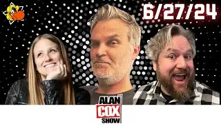 The Alan Cox Show: 6/27/24