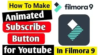 How to Make a Subscribe button for your videos | subscribe & bell animation using filmora 9
