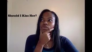 I Want To Kiss My Best Friend (?)