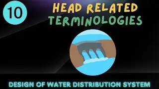 Lecture 10 | Head Terminologies | Design of Water Distribution System