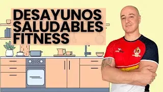 5 DESAYUNOS FITNESS SALUDABLES PARA EMPEZAR TU DÍA CON ENERGÍA