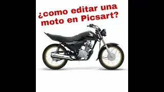 ¿COMO EDITAR UNA MOTO EN PICSART? BIEN EXPLICADO | EN1RUEDA YT