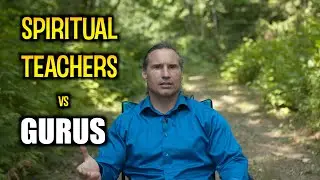 Spiritual Teachers Vs GURUS, is There a Difference?