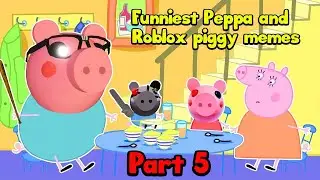 Funniest Peppa and Roblox piggy memes By Bomber B ! *BEST MEMES* #5