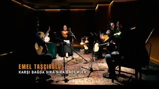Emel Taşçıoğlu - Karşı Bağda Sıra Sıra Bademler