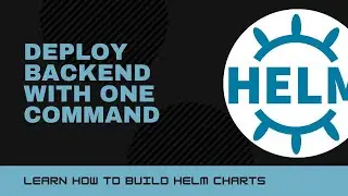 DEPLOY BACKEND ON KUBERNETES IN ONE COMMAND WITH HELM