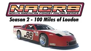 NACRS S2 - 100 Miles of Loudon @ New Hampshire Motor Speedway