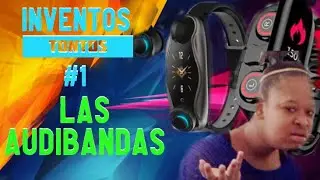 Fusión de Audífonos y Smart-Band (Inventos Tontos #1)