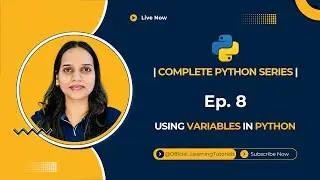 Tutorial 08: Using Variables in Python with Simple Example