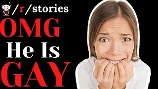 Reddit👉Reddit Stories💔OMG He Is GAY 👉/r/stories👉askreddit
