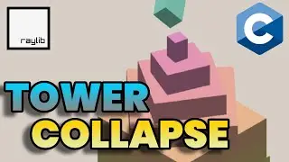 Tower Blocks in C and Raylib: Tower Collapse [Episode 6]