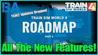 MEGA Roadmap Update - Part 2 - News - Train Sim World 4