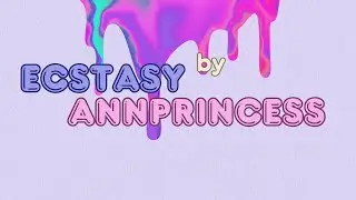 Annprincess - Ecstasy (Lyric video)