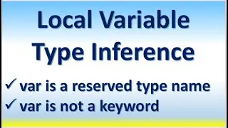 Local Variable Type Inference | var is a reserved type name | var is not a keyword