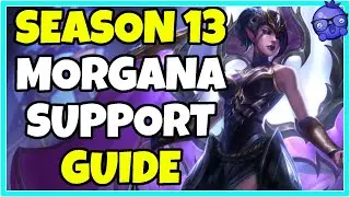How to Play Morgana Support - LoL Support Guides - Season 13